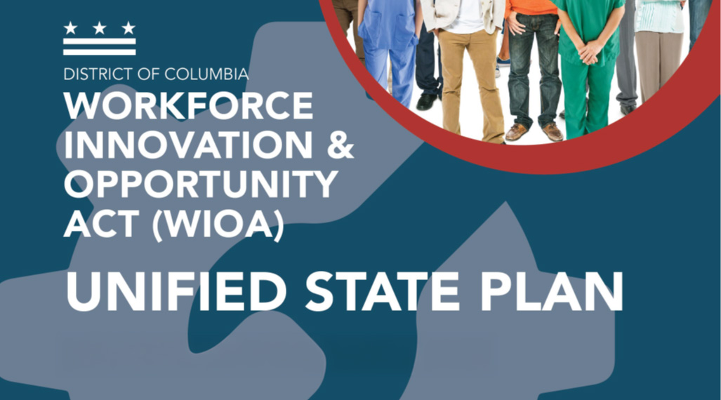 Workforce Innovation & Opportunity Act (WIOA) - DC WIOA Unified State Plan PY2024-2028 Workforce Innovation & Opportunity Act (WIOA) - DC WIOA Unified State Plan PY2024-2028